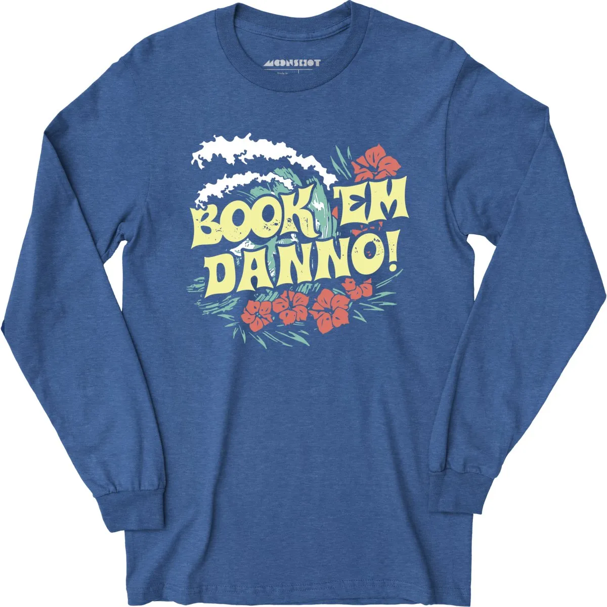 Book 'em Danno! - Long Sleeve T-Shirt