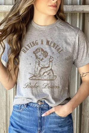 Having A Mental Bake Down Unisex Poly-Rich Blend Tee