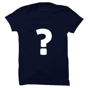 Surprise Statement T-shirt (Select From Drop Down Menu)